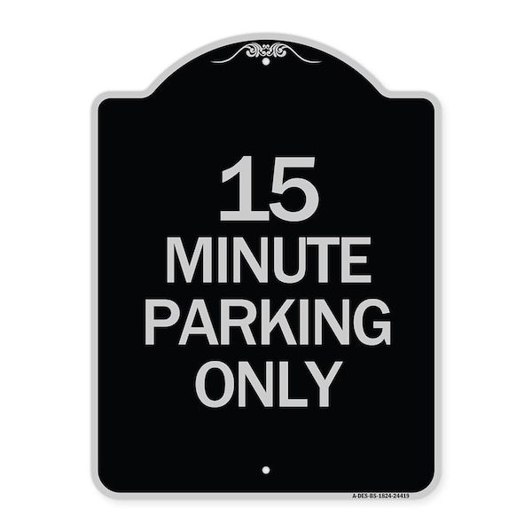 Signmission 15 Minute Parking Only Heavy-Gauge Aluminum Architectural Sign, 24" x 18", BS-1824-24419 A-DES-BS-1824-24419 - main